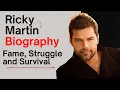 Ricky Martin Biography Fame Struggle and Survival