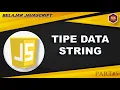 Belajar Javascript Pemula - Part Tipe Data String