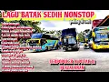 Lagu LAGU BATAK NONSTOP SEDIH DAN POPULER SERING DI CARI DI PERJALANAN 