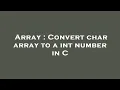 Array Convert char array to a int number in C