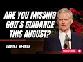 David A Bednar Are You Missing God s Guidance This August