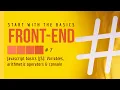 Front-end Web Development Part 7 JS Basics JavaScript Basics Javascript for Beginners