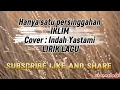 Hanya Satu Persinggahan - Iklim cover: Indah Yastami || LIRIK LAGU 
