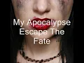 Escape The Fate - My Apocalypse
