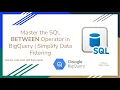20 Master the SQL BETWEEN Operator in BigQuery Simplify Data Filtering