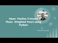 How can we calculate mean trimmed mean weighted mean and median using Python frameworks
