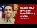 Jenkins MBA Spotlight Series From Military to MBA