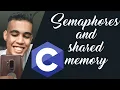 SEMAPHORES AND SHARED MEMORY