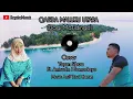 Lagu Qasida Maluku Utara (Gagi Masdiongo) Cover Yuyun Sibua Ft. Amirudin I Somadayo