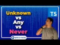 Any vs Unknown vs Never in Typescript
