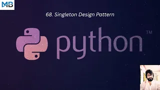 68 Singleton Design Pattern in Python