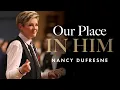 Our Place In Him Nancy Dufresne Prayer Conference 2025 Tuesday PM Murrieta CA