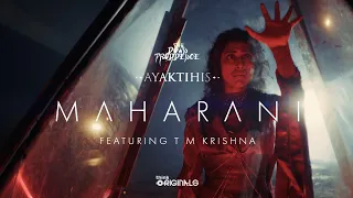 the down troddence maharani ft tm krishna music video ayaktihis think originals