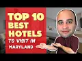 10 Best Hotels in Maryland Top-Rated Hotels To Stay in Maryland