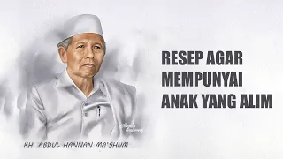 Download Resep Agar Mempunyai Anak yang Alim | Romo KH. Abdul Hannan Ma'shum MP3