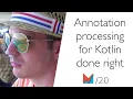 Annotation processing for Kotlin done right by Csaba Kozak Supercharge EN