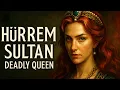 Lagu The Ruthless Queen of the Ottoman Empire – Scandals of Hürrem Sultan