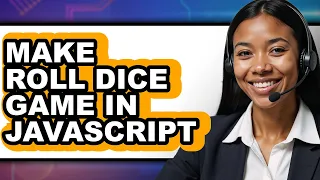 How to Make a Roll Dice Game in JavaScript - Easy Guide