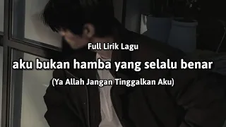 aku bukan hamba yang selalu benar full lirik lagu 
