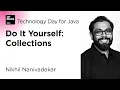Do It Yourself Collections by Nikhil Nanivadekar JetBrains Technology Day for Java