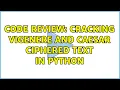 Code Review Cracking Vigenere and Caesar Ciphered Text in Python