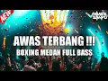 Download Lagu AWAS TERBANG !!! DJ BOXING MEDAN FULL BASS TERBARU 2025 - JUNGLE DUTCH