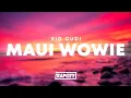 Kid Cudi - Maui Wowie (Lyrics)