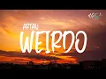 Lagu ARTAN - Weirdo (Lyrics)