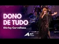 Download Lagu Shirley Carvalhaes - Dono de Tudo  (Ao Vivo)