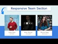 Responsive Team Section Our Team Section Design with HTML and CSS Our Team Section Bootstrap