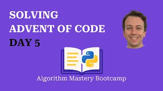 Solving Advent of Code day 5 in Python - Algorithm Mastery Bootcamp