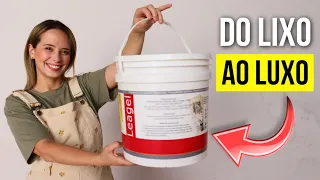 PARE de JOGAR BALDES no LIXO! FAÇA ISSO AGORA! DIY DO LIXO AO LUXO