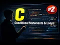 C Conditional Statements Loops Explained if else switch for while Series