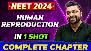 HUMAN REPRODUCTION in One Shot | Complete Chapter of Zoology | NEET 2024