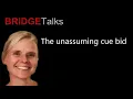 The unassuming cue bid