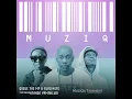 Download Lagu Queue the mp \u0026 BlaQ note - MuziQ feat. Ntando yamahlubi