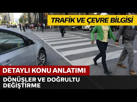 Trafik ve Çevre Bilgisi / Dönüşler Doğrultu Değiştirme