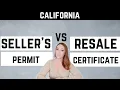 California Seller s Permit and California Resale Certificate - What is The Difference