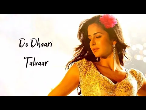 Download MP3 Do Dhaari Talwaar Song Lyrics , Katrina Kaif,Imran Khan,Ali Zafar,Tara Mere Brother Ki Dulhan