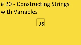 2020 Javascript Full Tutorial Part - Constructing Strings with Variables