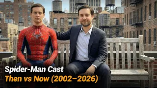 Spider-Man 2002 Cast Then vs Now 2002 2026