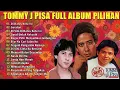 Download Lagu Tommy J Pisa Full Album || Lagu Nostalgia Paling Dicari || Lagu Kenangan Sepanjang Masa