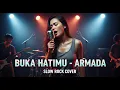 Download Lagu ARMADA - BUKA HATIMU | COVER SLOW ROCK VERSION