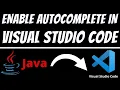 Enable autocomplete or intellisense for Java in visual studio code