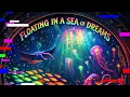 Floating In A Sea Of Dreams