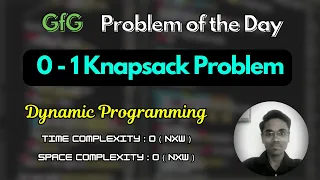 0 - 1 Knapsack Problem GfG Problem of the Day Dynamic Programming