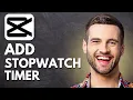 How to add timer or stopwatch or timestamp on in Capcut Full Guide