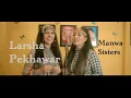 Larsha pekhawar || Full Song || Manwa Sisters