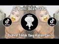 Download Lagu DJ NAMUN SUNGGUH SAYANG ITU HANYALAH SEBUAH MIMPI | DJ PUTRI IKLAN ST12 VIRAL TIKTOK TERBARU 2025 !