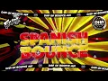 Lagu DJ EVEY - Spanish Bounce Mix - 🔥 DHR Bounce DJ Mix 2026🔥